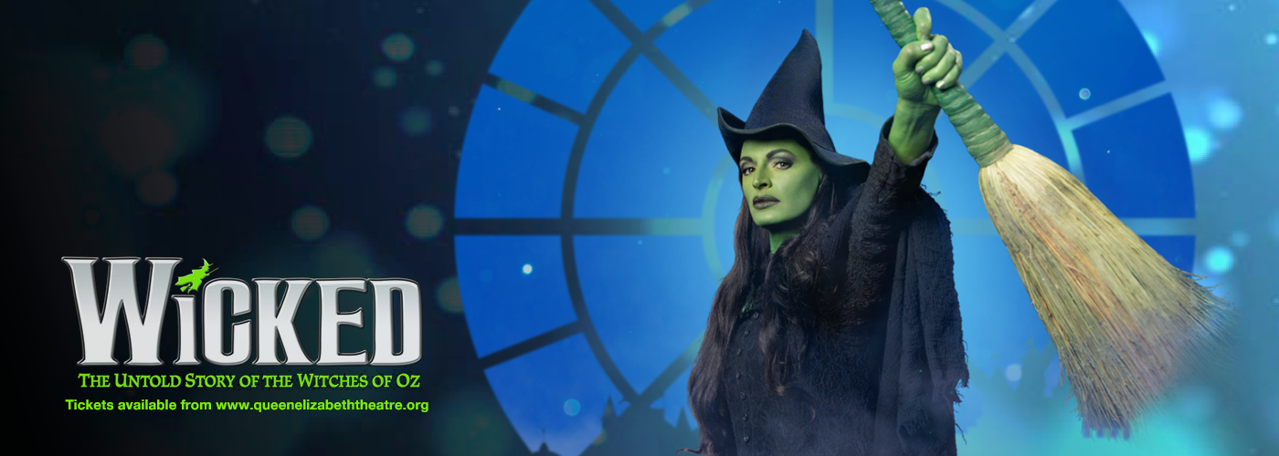 Wicked at Queen Elizabeth Theatre