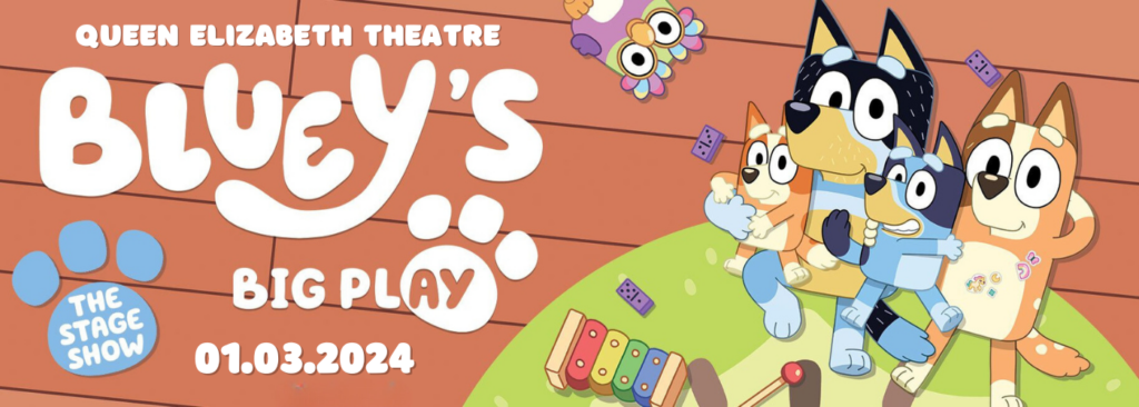 Bluey's Big Play at Queen Elizabeth Theatre