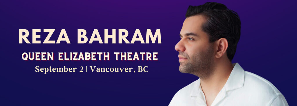 Reza Bahram at Queen Elizabeth Theatre