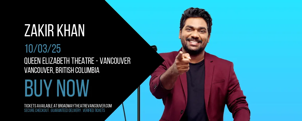 Zakir Khan at Queen Elizabeth Theatre