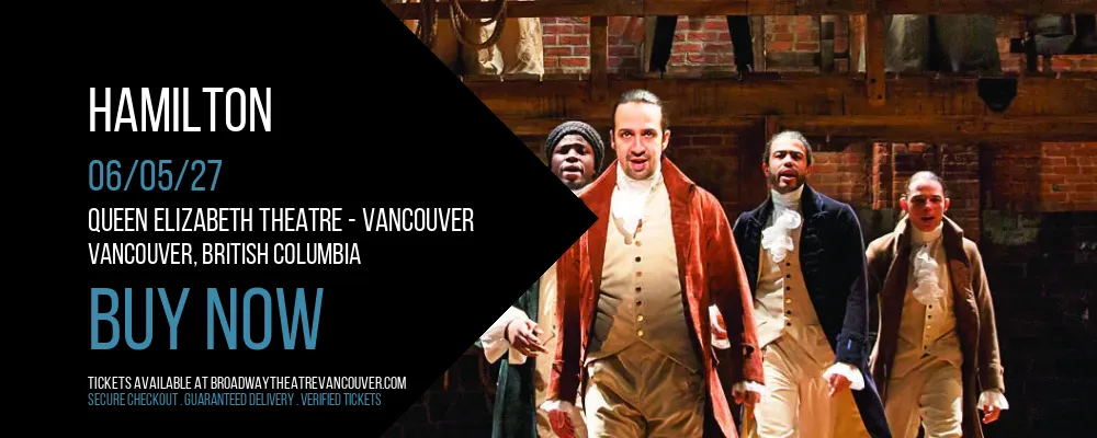 Hamilton at Queen Elizabeth Theatre